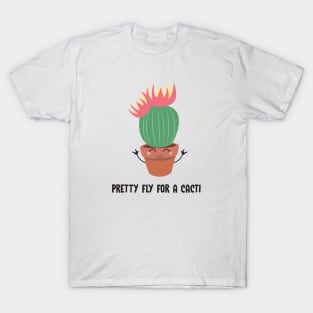 Cute Cactus Pretty Fly For A Cacti Funny Pun T-Shirt